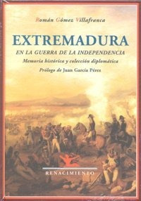 Extremadura En La Guerra De La Independencia - Gomez Vill...