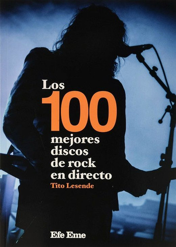 Libro Los 100 Mejores Discos De Rock En Directo Lku