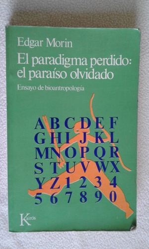 El Paradigma Perdido: El Paraiso Olvidado De Edgar Morin