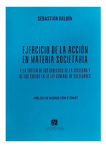 Ejercicio De La Acción En Materia Societaria - Balbín