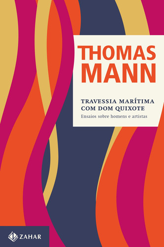Travessia marítima com Dom Quixote: Ensaios sobre homens e artistas, de Mann, Thomas. Editora Schwarcz SA, capa mole em português, 2014