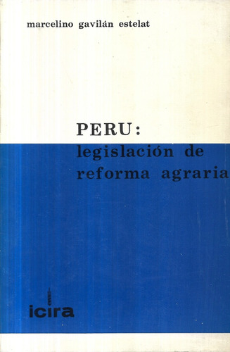 Perú : Legislación De Reforma Agraria / Marcelino Gavilán E.