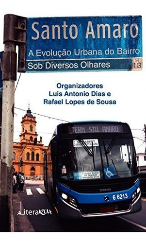 Santo Amaro: A Evolução Urbana Do Bairro Sob Diversos Olhare