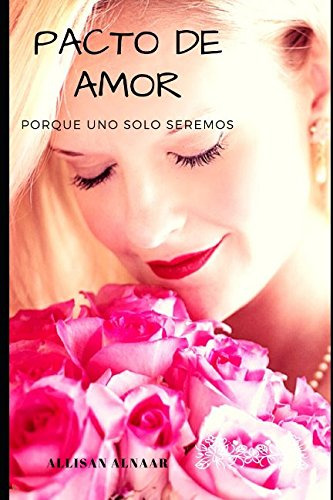 Pacto De Amor: Porque Uno Solo Seremos