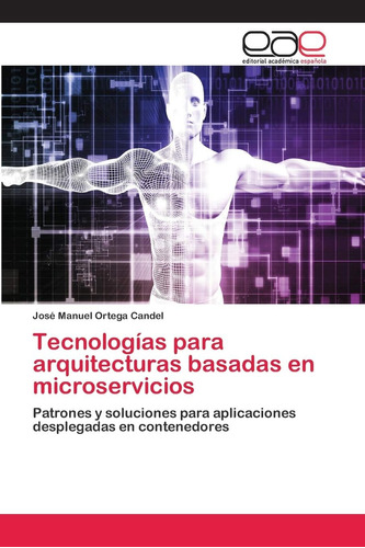 Libro: Tecnologías Para Arquitecturas Basadas En Microservic