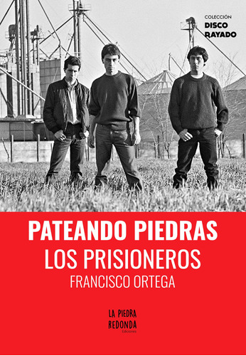 Libro Pateando Piedras - Los Prisioneros - Francisco Ortega