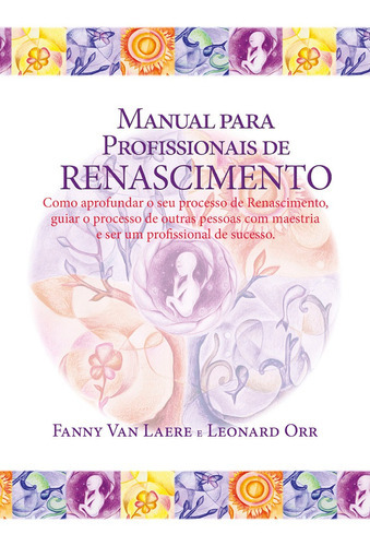 Manual Para Profissionais De Renascimento, De Fanny Van Laerey Leonard Orr. Editorial Vision Libros, Tapa Blanda En Portugués, 2022