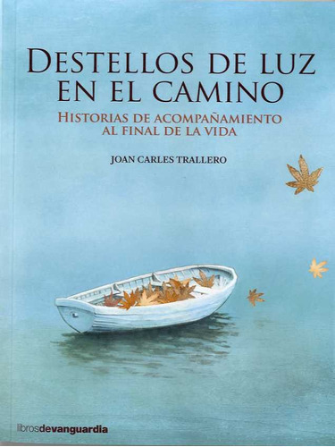 Destellos De Luz En El Camino, De Trallero Fort, Joan Carles. Editorial La Vanguardia, Tapa Blanda En Español