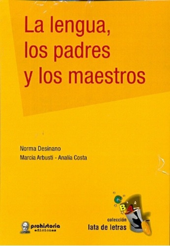 La Lengua, Los Padres Y Los Maestros - Desinano, Arb, de DESINANO, Arbusti y otros. Editorial Prohistoria en español