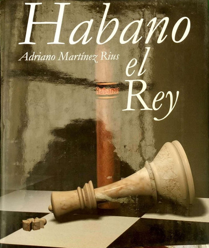 Libro Habano El Rey / Adriano Martinez Rius Sin Uso  B4