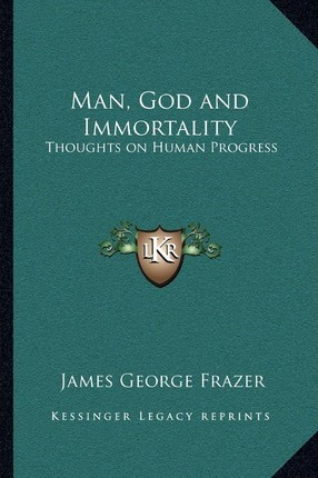 Libro Man, God And Immortality : Thoughts On Human Progre...