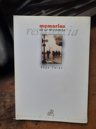 Memorias De La Resistencia / Hugo Cores-subrayado
