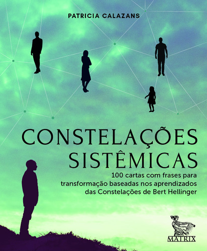 Constelações Sistêmicas 100 Cartas Baseadas Nos Aprendiza, De Calazans, Patricia. Editora Matrix, Capa Mole Em Português