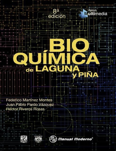 Bioquimica De Laguna Y Piña 8a Ed 2018, De Federico Martínez Montes, Juan Pablo Pardo Vázquez Y Héctor Riveros Rosas. Editorial El Manual Moderno, Tapa Blanda En Español, 2018