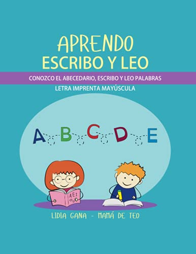 Aprendo, Escribo Y Leo: Letra Imprenta Mayúscula (spanish Ed