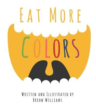 Libro Eat More Colors : A Fun Educational Rhyming Book Ab...