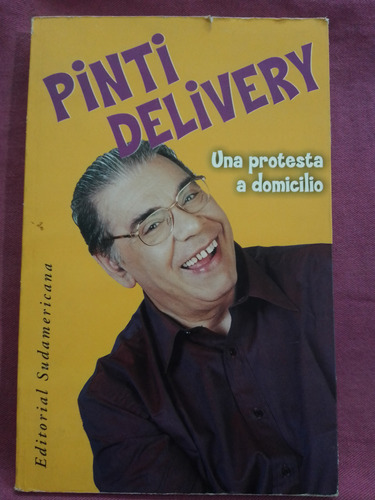 Pinti Delivery Una Protesta A Domicilio / Enrique Pinti 