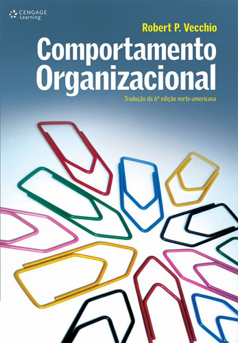 Comportamento Organizacional, de Vecchio, Robert. Editora Cengage Learning Edições Ltda., capa mole em português, 2008