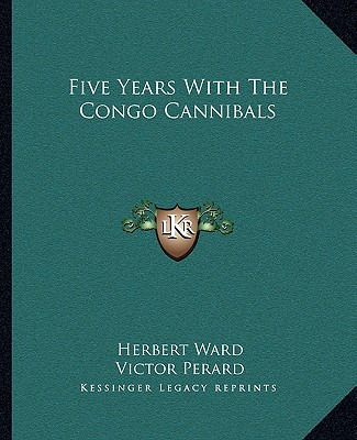 Libro Five Years With The Congo Cannibals - Ward, Herbert