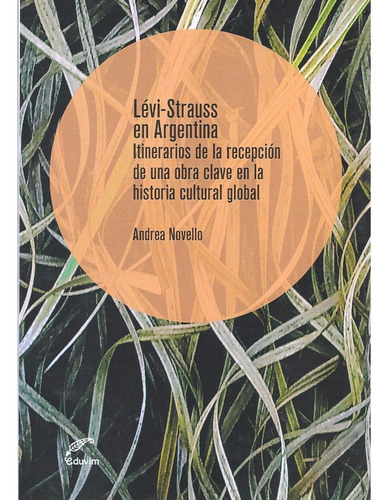 Lévi-strauss En Argentina - Novello, Andrea