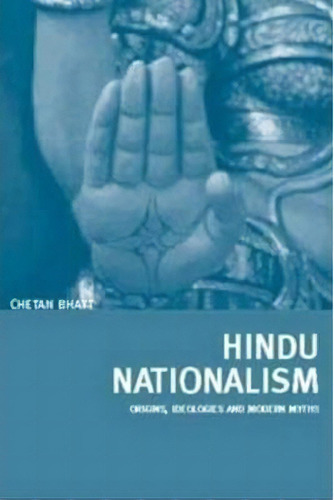 Hindu Nationalism, De Chetan Bhatt. Editorial Bloomsbury Publishing Plc, Tapa Blanda En Inglés