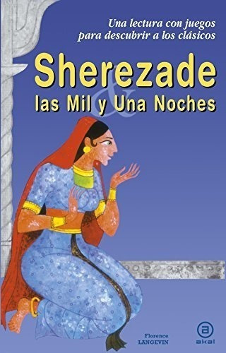 Sherezade Y Las Mil Y Una Noches: 9 (para Descubrir A Los Clásicos), De Langevin, Florence. Editorial Ediciones Akal, Tapa Blanda En Español