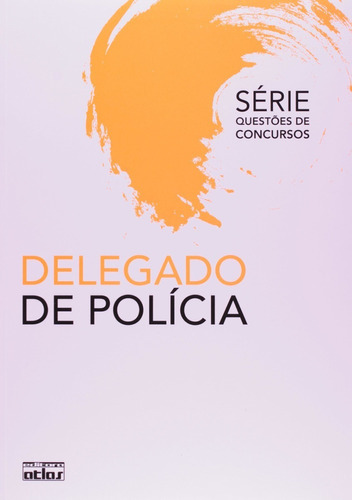 Livro Delegado De Policia - Questões De Concursos, De Questões De Concursos. Editora Atlas Em Português