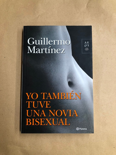 Yo También Tuve Una Novia Bisexual - Guillermo Martinez /l