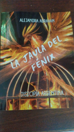 Imagen 2 de 5 de Libro La Jaula Del Fénix: Distopía Argentina