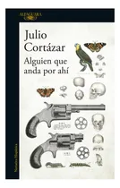 Comprar Alguien Que Anda Por Ahí - Julio Cortázar