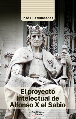 El Proyecto Intelectual De Alfonso X El