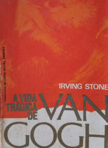 Livro A Vida Trágica De Van Gogh - Irving Stone; Trad: Lúcia Miguel Pereira [1968]