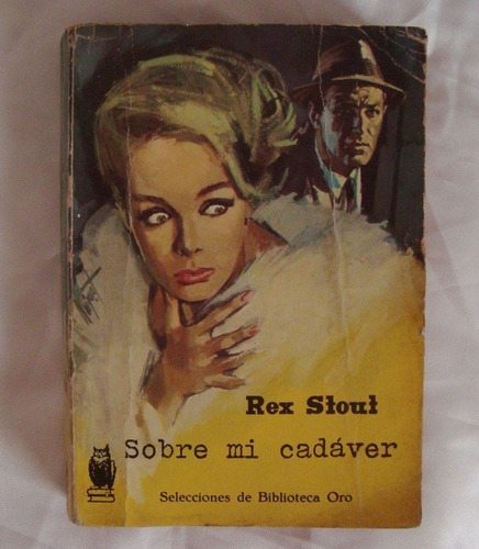 Rex Stout Sobre Mi Cadaver Novela Policiaca Misterio