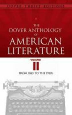 The Dover Anthology Of American Literature, Volume Ii - B...