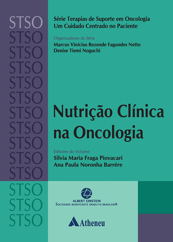 Nutrição clínica, de  Fagundes Netto, Marcus Vinícius Rezende/  Noguchi, Denise Tiemi/ () Piovacari, Silvia Maria Fraga/ () Barrére, Ana Paula Noronha. Série Série Terapia de Suporte em Oncologia - Um Cuidado Centrado no Paciente Editora Atheneu Ltda, capa mole em português, 2019