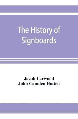 Libro The History Of Signboards : From The Earliest Times...