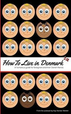 Libro How To Live In Denmark - Kay Xander Mellish