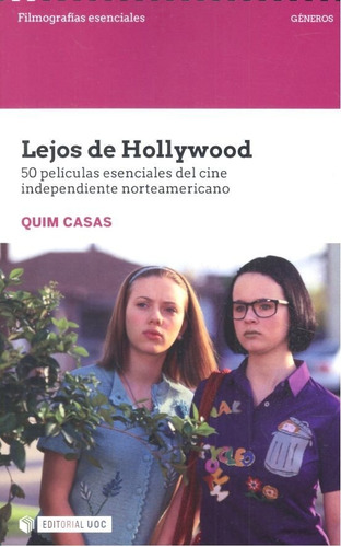 Lejos De Hollywood. 50 Pelãâculas Esenciales Del Cine Independiente Norteamericano, De Casas, Quim. Editorial Uoc, S.l., Tapa Blanda En Español