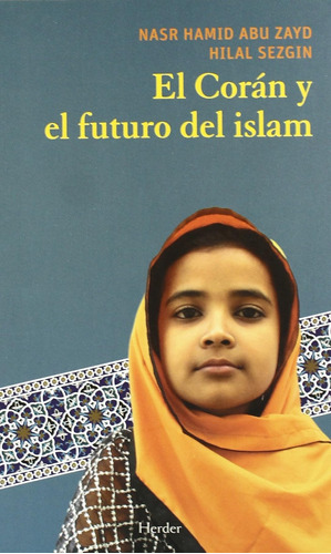 El Corán Y El Futuro Del Islam (sin Coleccion) / Hilal Sezgi