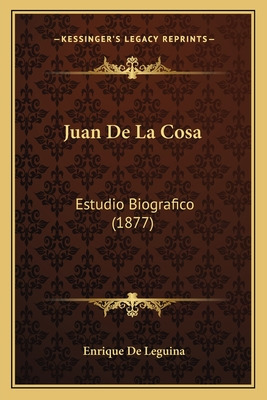 Libro Juan De La Cosa: Estudio Biografico (1877) - Leguin...