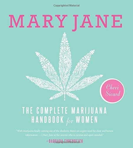 Book : Mary Jane The Complete Marijuana Handbook For Women 