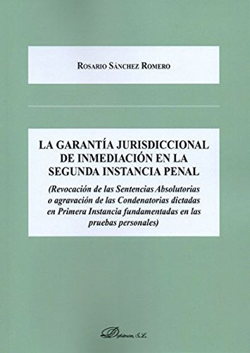 Garantia Jurisdiccional De Inmediacion En La Segunda Instanc