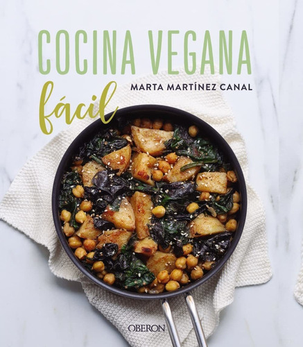 Cocina Vegana Facil, De Marta Martinez Canal. Editorial Oberon, Tapa Blanda En Español, 2021