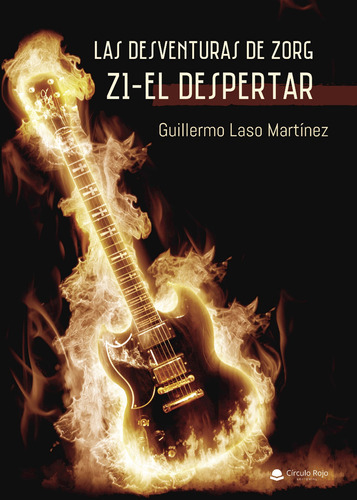 Las Desventuras De Zorg Z1- El Despertar, De Laso Martínez  Guillermo.. Grupo Editorial Círculo Rojo Sl, Tapa Blanda, Edición 1.0 En Español