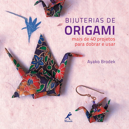 Bijuterias De Origami, De Ayako Brodek. Editora Manole, Capa Dura Em Português, 2013