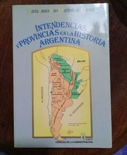 De Dromi  Intendencias Y Provincias En La Historia Argentina