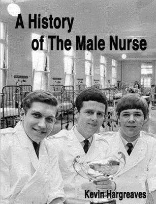 Libro A History Of The Male Nurse - Hargreaves, Kevin