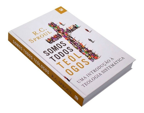 Imagem 2 de 4 de Livro Somos Todos Teólogos - R.c. Sproul - Fiel - Capa Dura