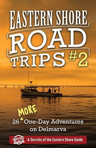 Libro: Eastern Shore Road Trips (vol. 2): 26 More One-day On