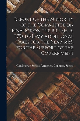 Libro Report Of The Minority Of The Committee On Finance ...